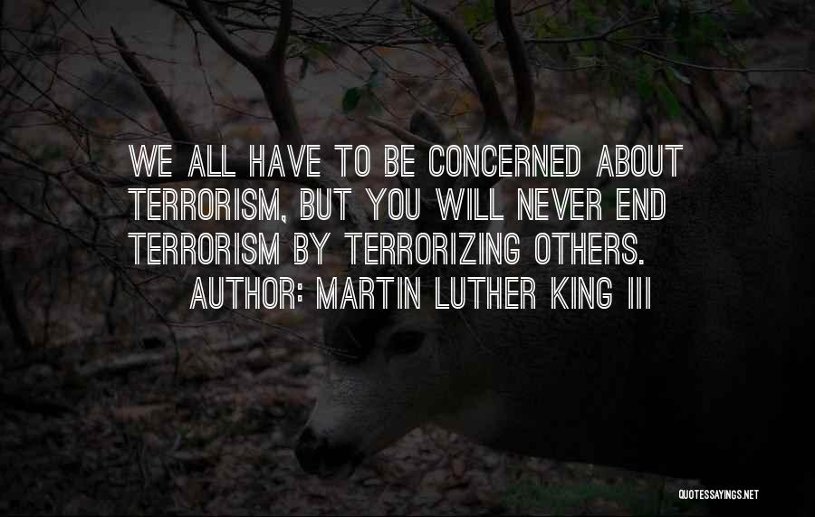 Concerned About You Quotes By Martin Luther King III