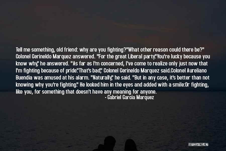 Concerned Friend Quotes By Gabriel Garcia Marquez