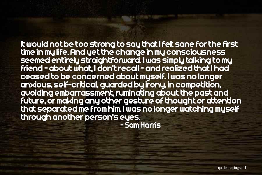 Concerned Friend Quotes By Sam Harris