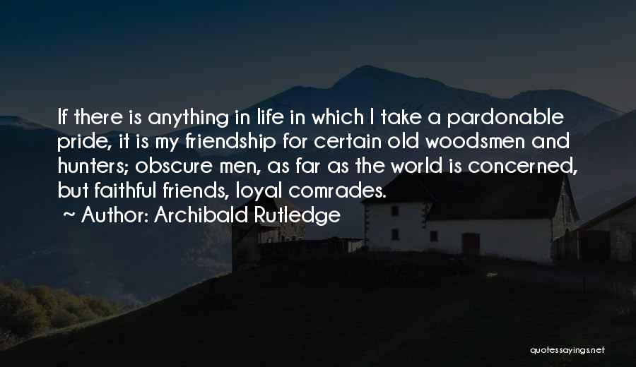 Concerned Friends Quotes By Archibald Rutledge