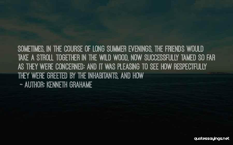 Concerned Friends Quotes By Kenneth Grahame