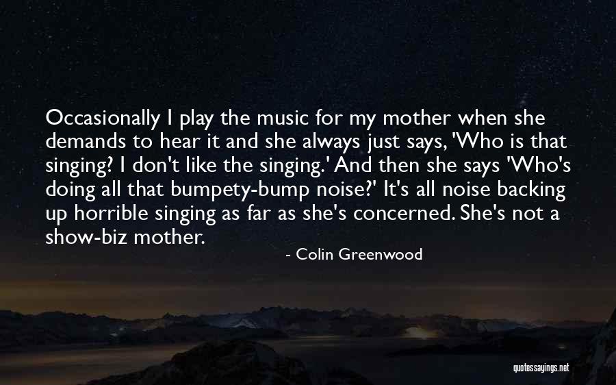 Concerned Mother Quotes By Colin Greenwood Concerned Mother Quotes By Colin Greenwood