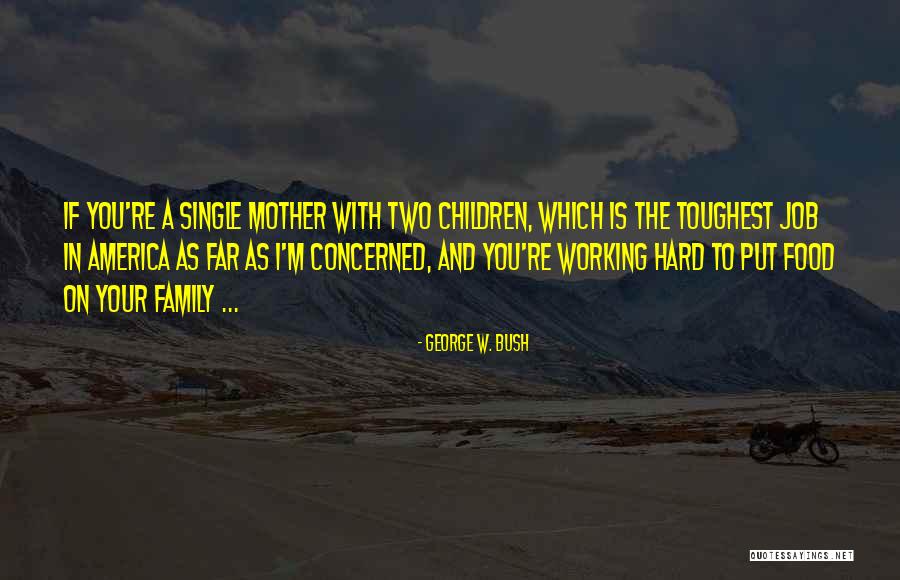Concerned Mother Quotes By George W. Bush Concerned Mother Quotes By George W. Bush