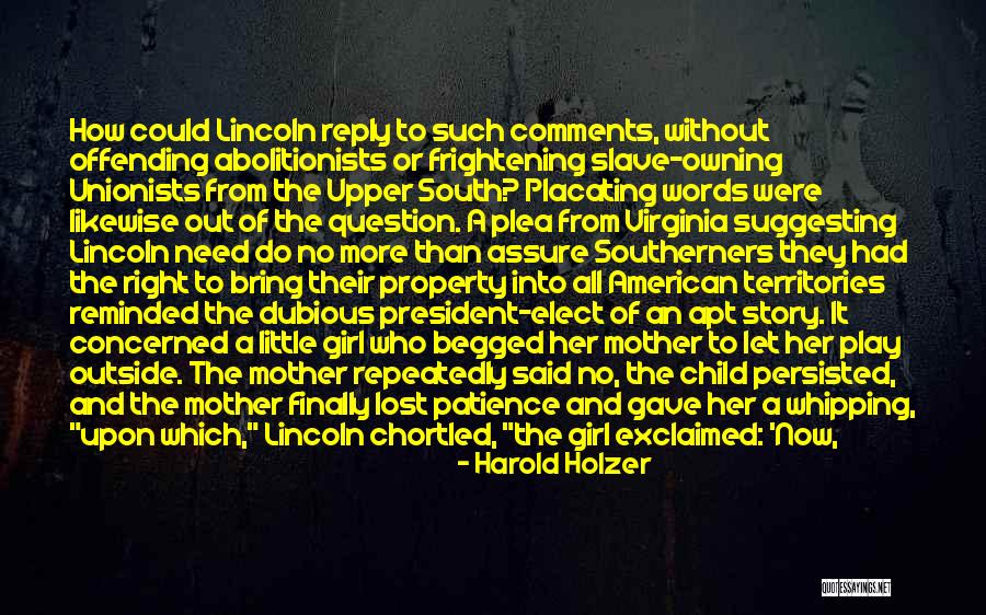 Concerned Mother Quotes By Harold Holzer Concerned Mother Quotes By Harold Holzer