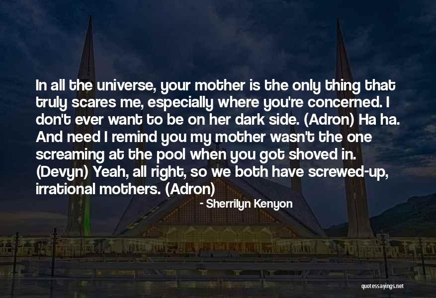 Concerned Mother Quotes By Sherrilyn Kenyon Concerned Mother Quotes By Sherrilyn Kenyon
