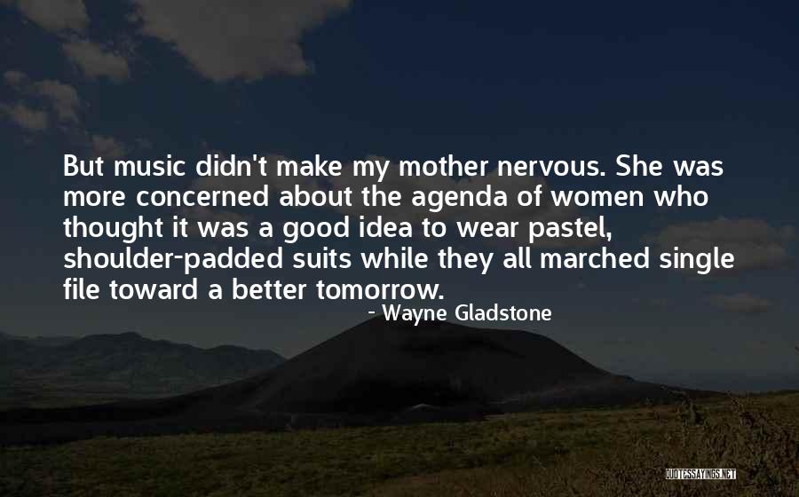Concerned Mother Quotes By Wayne Gladstone Concerned Mother Quotes By Wayne Gladstone