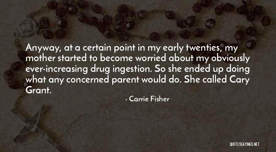 Concerned Parent Quotes By Carrie Fisher