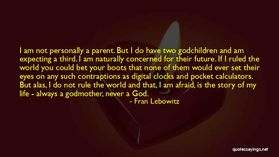 Concerned Parent Quotes By Fran Lebowitz