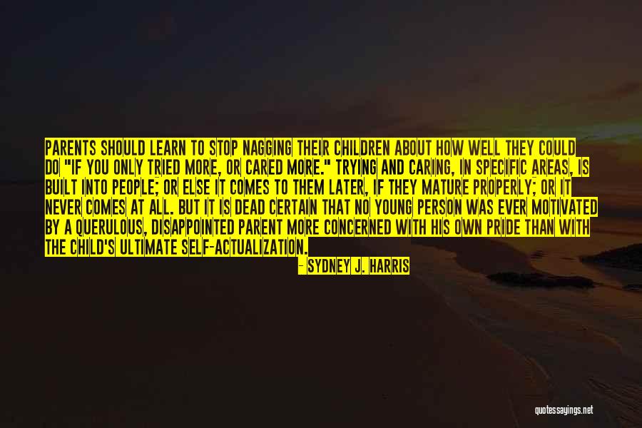 Concerned Parent Quotes By Sydney J. Harris Concerned Parent Quotes By Sydney J. Harris