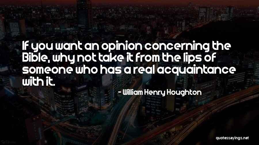 Concerning Quotes By William Henry Houghton Concerning Quotes By William Henry Houghton