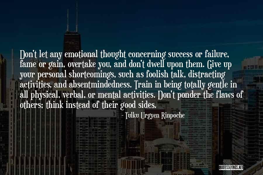Concerning Themselves Instead Of Others Quotes By Tulku Urgyen Rinpoche