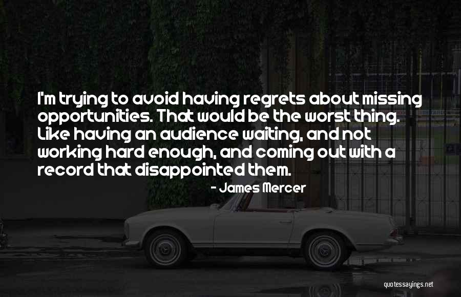 Concerns Not Being Taken Into Consideration Quotes By James Mercer Concerns Not Being Taken Into Consideration Quotes By James Mercer