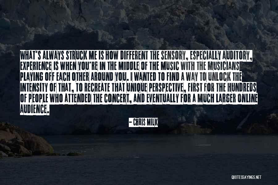 Concert Audience Quotes By Chris Milk Concert Audience Quotes By Chris Milk
