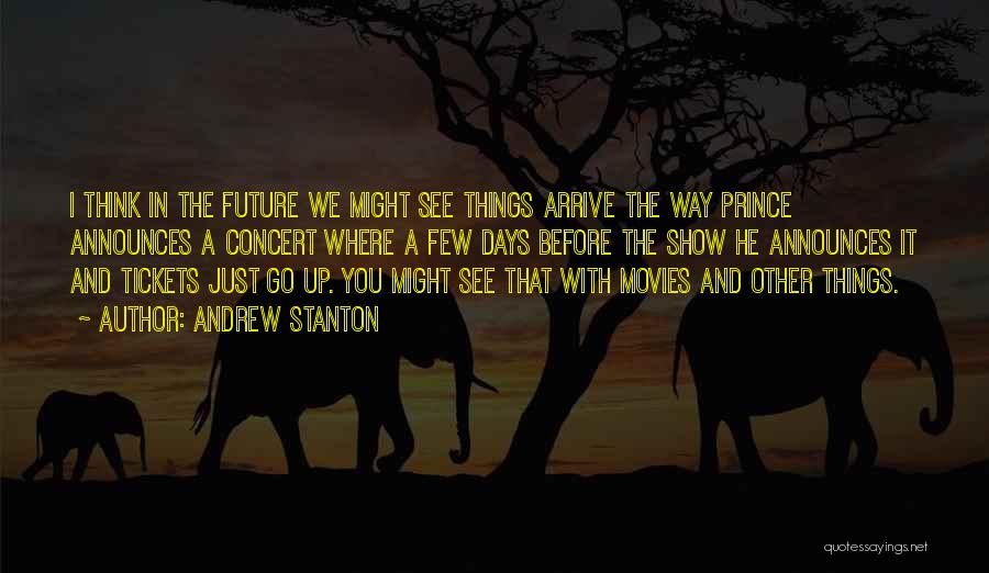 Concert Tickets Quotes By Andrew Stanton