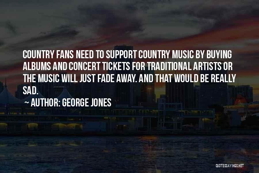 Concert Tickets Quotes By George Jones