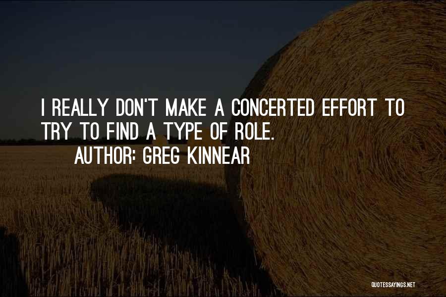 Concerted Effort Quotes By Greg Kinnear