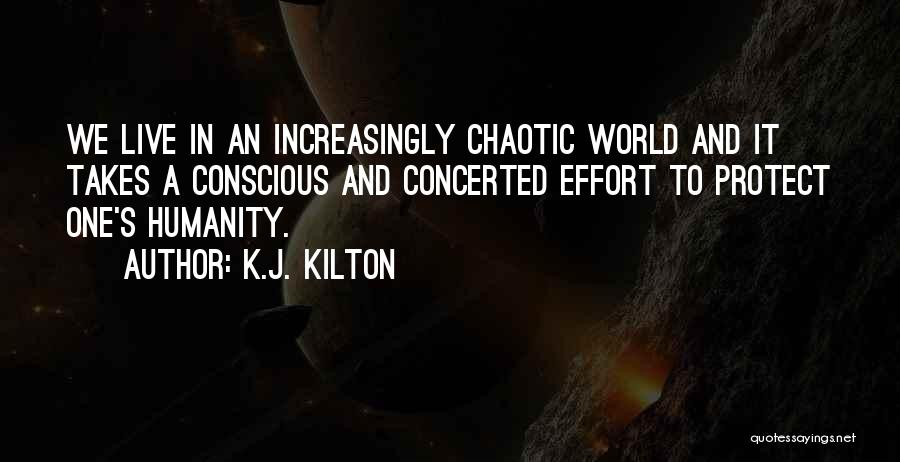 Concerted Effort Quotes By K.J. Kilton