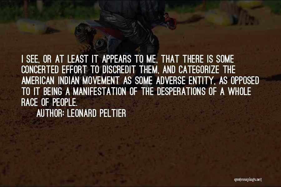 Concerted Effort Quotes By Leonard Peltier