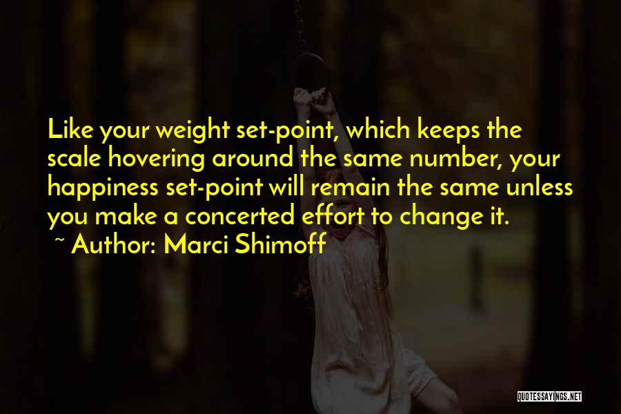 Concerted Effort Quotes By Marci Shimoff