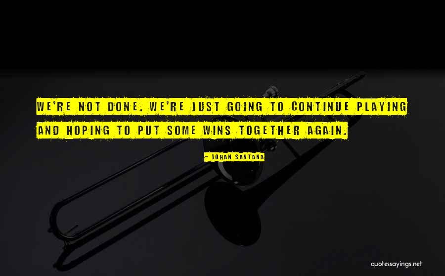 Concertinas Do Minho Quotes By Johan Santana Concertinas Do Minho Quotes By Johan Santana