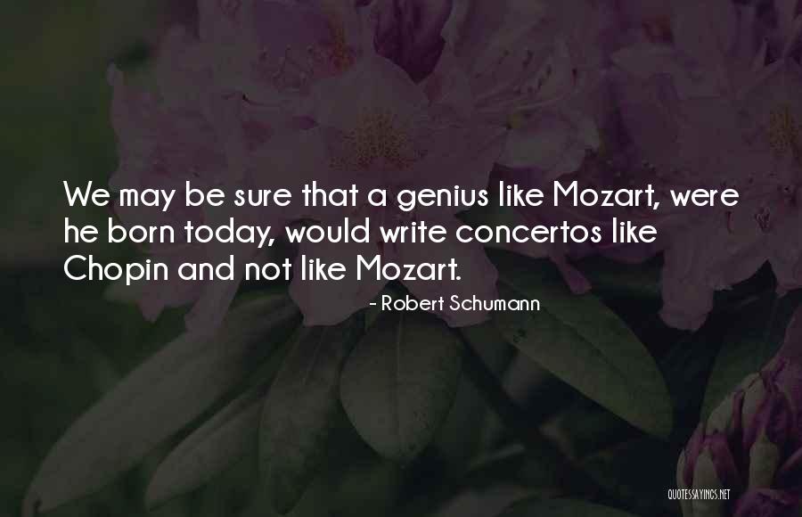 Concertos Quotes By Robert Schumann Concertos Quotes By Robert Schumann