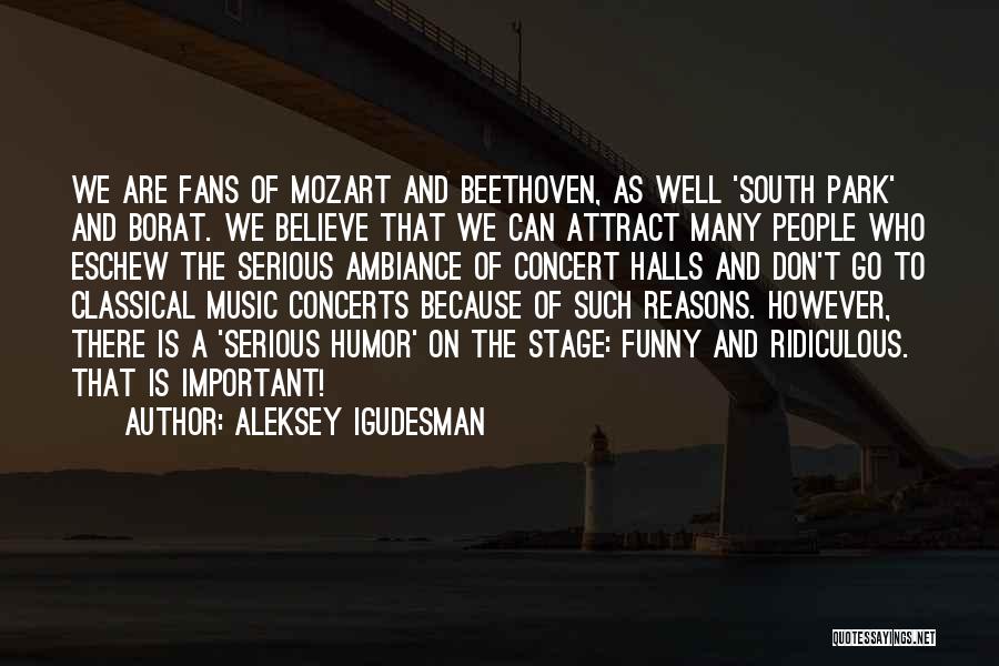 Concerts And Music Quotes By Aleksey Igudesman