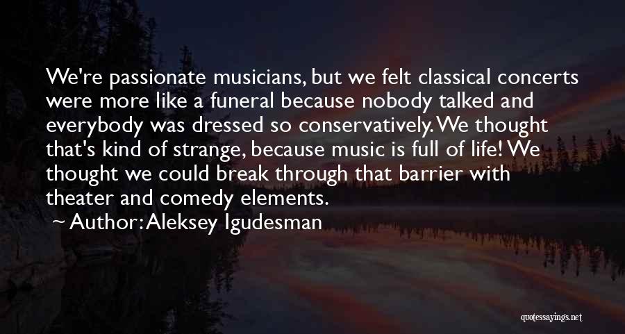 Concerts And Music Quotes By Aleksey Igudesman