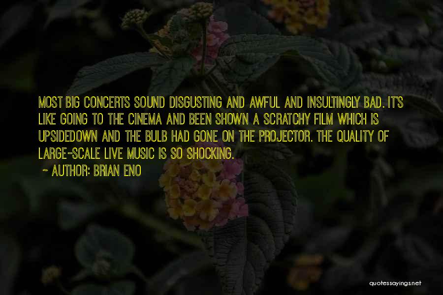 Concerts And Music Quotes By Brian Eno