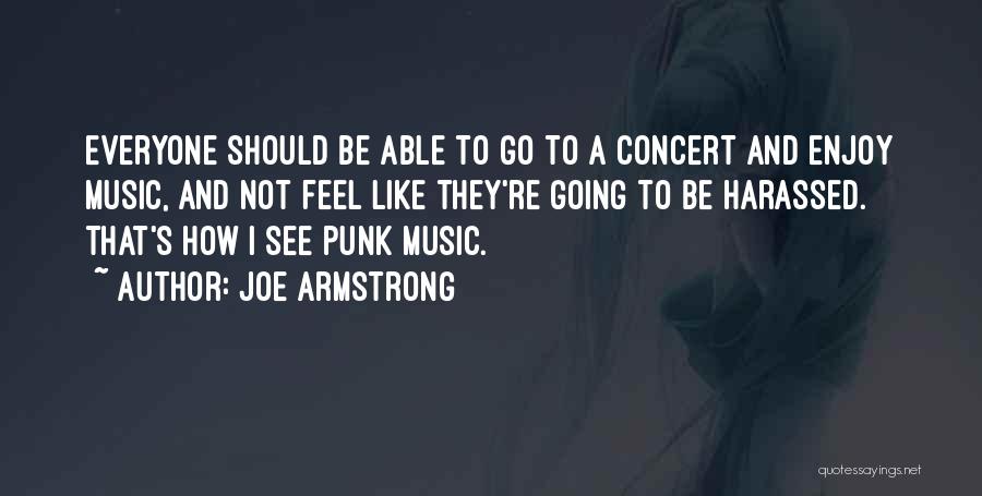 Concerts And Music Quotes By Joe Armstrong