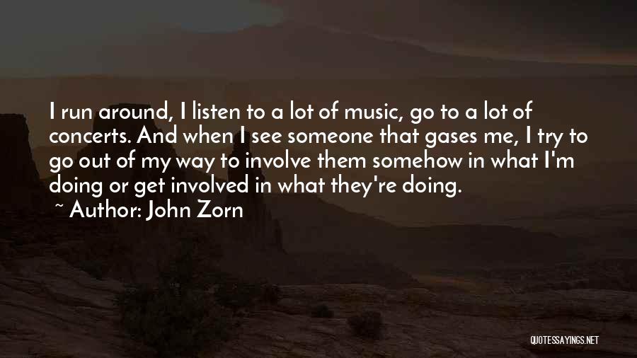 Concerts And Music Quotes By John Zorn