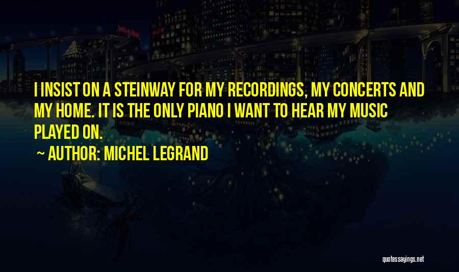 Concerts And Music Quotes By Michel Legrand