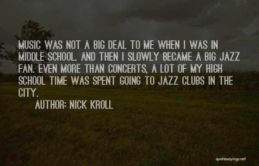 Concerts And Music Quotes By Nick Kroll