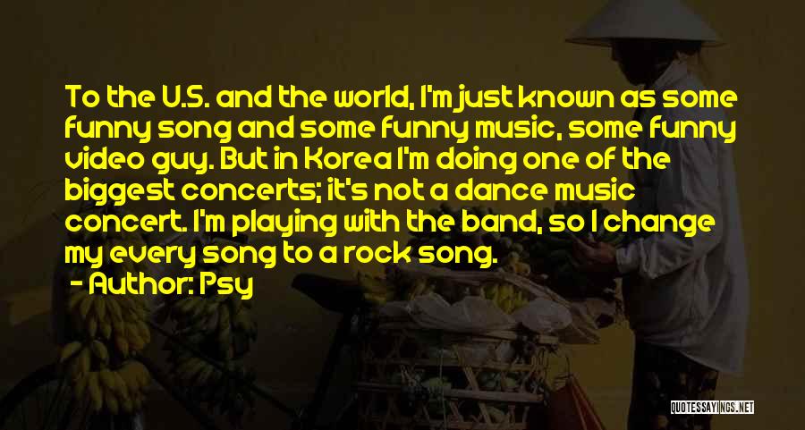 Concerts And Music Quotes By Psy