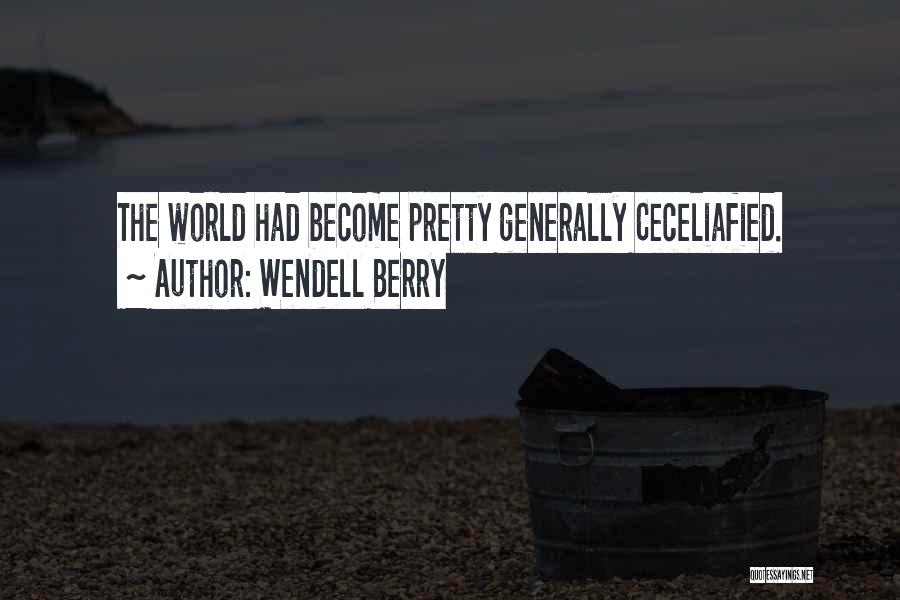 Conchardee Quotes By Wendell Berry