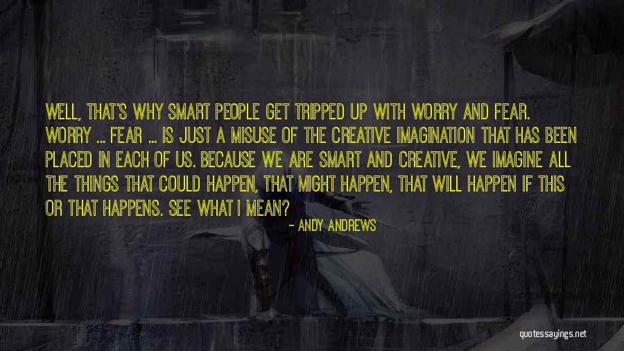 Conciente Consciente Quotes By Andy Andrews
