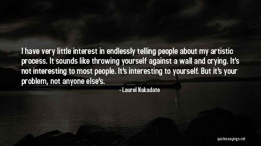 Conciente Consciente Quotes By Laurel Nakadate