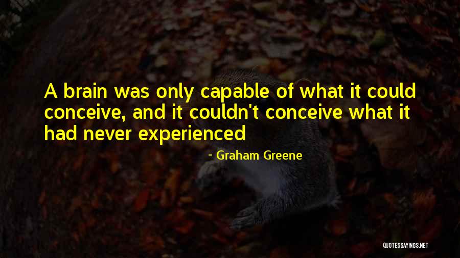 Concieve Quotes By Graham Greene Concieve Quotes By Graham Greene
