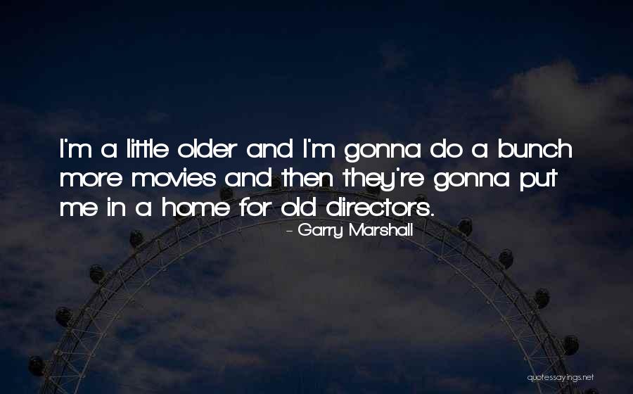 Concilier Signification Quotes By Garry Marshall Concilier Signification Quotes By Garry Marshall