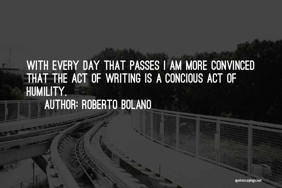 Concious Quotes By Roberto Bolano