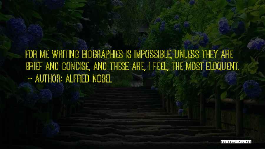 Concise Writing Quotes By Alfred Nobel