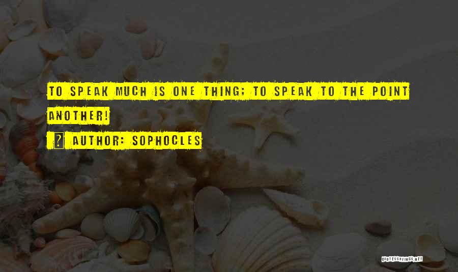 Concise Writing Quotes By Sophocles