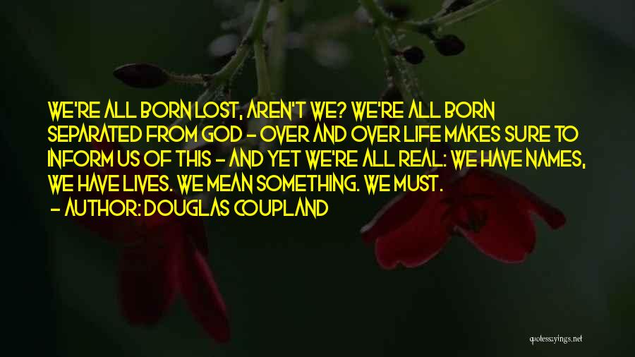 Conclude Means Quotes By Douglas Coupland