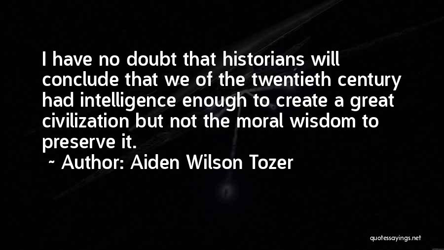 Conclude Quotes By Aiden Wilson Tozer