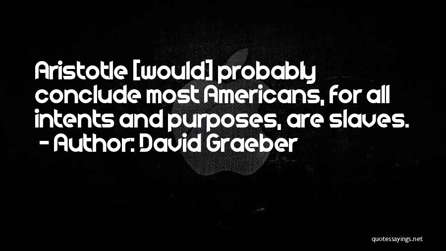 Conclude Quotes By David Graeber