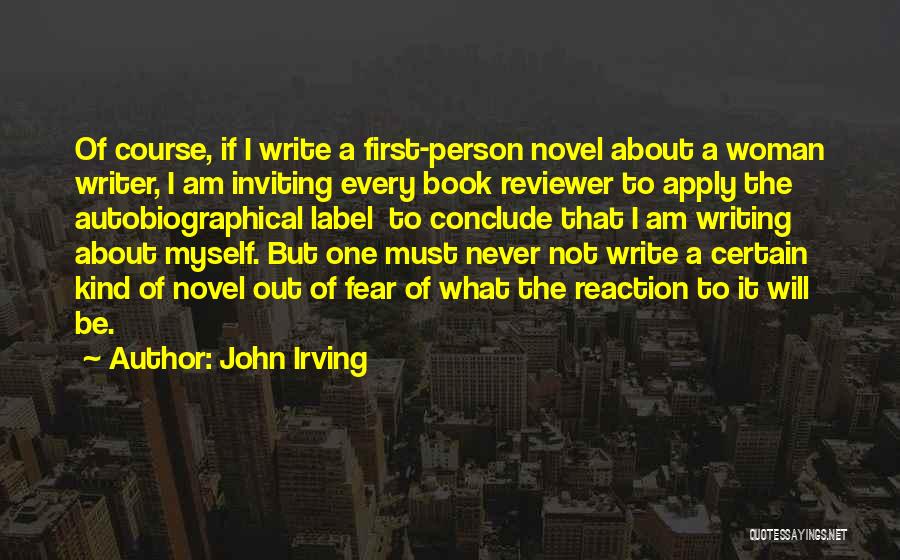 Conclude Quotes By John Irving
