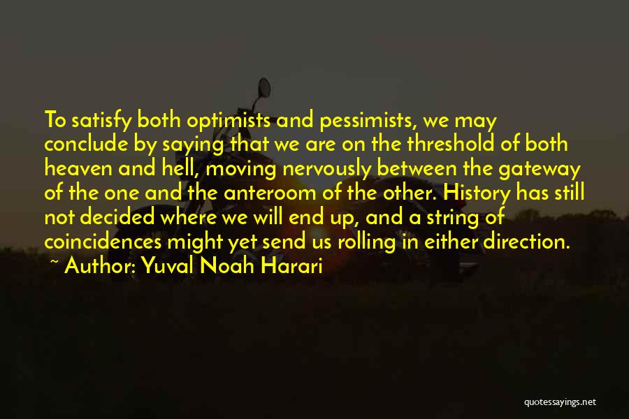 Conclude Quotes By Yuval Noah Harari