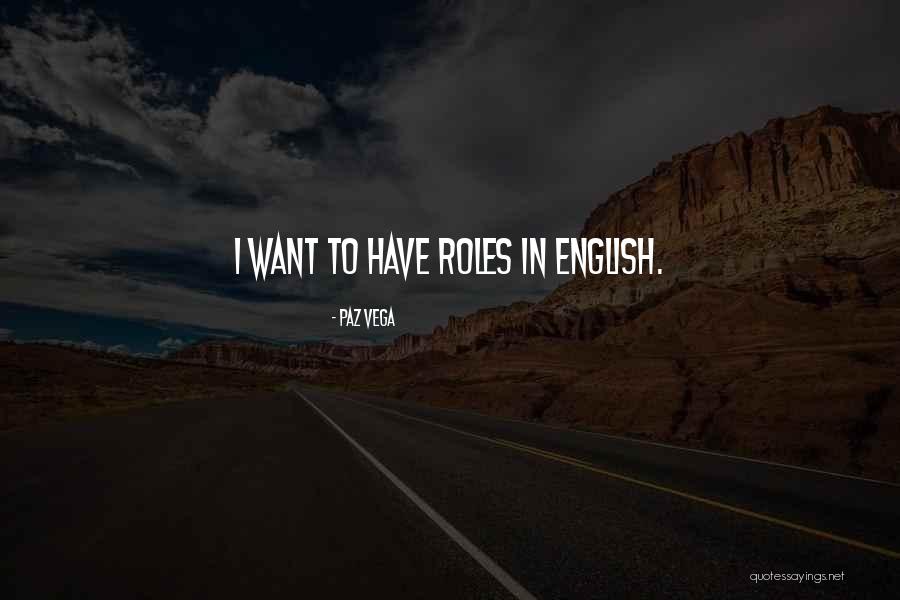 Conclure Vervoegen Quotes By Paz Vega Conclure Vervoegen Quotes By Paz Vega