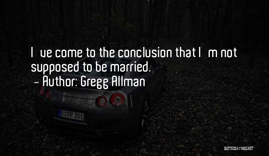 Conclusion Quotes By Gregg Allman