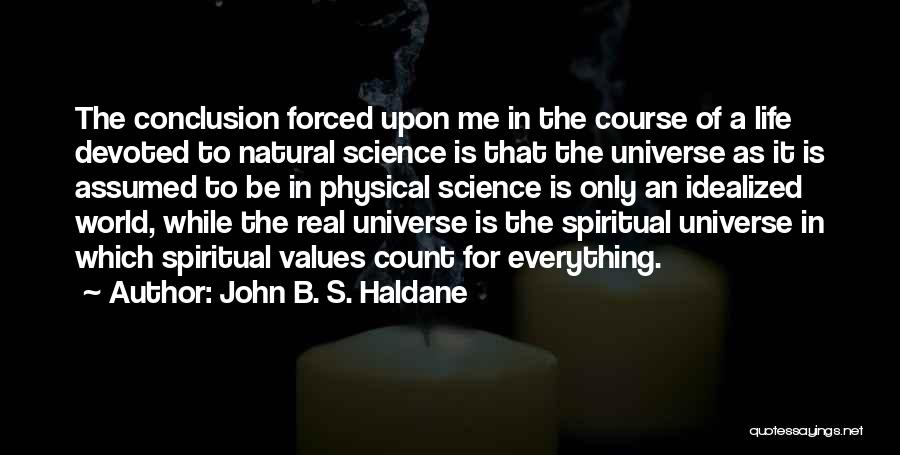 Conclusion Quotes By John B. S. Haldane