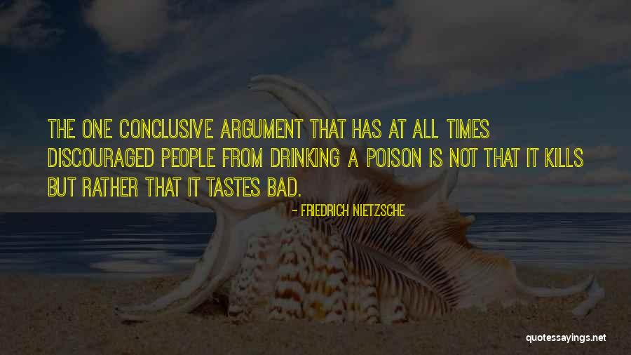 Conclusive Argument Quotes By Friedrich Nietzsche Conclusive Argument Quotes By Friedrich Nietzsche